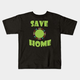 save home Kids T-Shirt